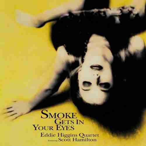 Eddie Higgins Quartet feat. Scott Hamilton Smoke Gets In Your Eyes - 2014 FLAC Hi-Res 24bit