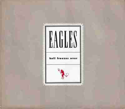 老鹰乐队(Eagles) - 1994年专辑 - Hell Freezes Over Flac