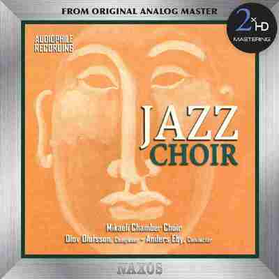 索尼精选307 Olov Olofsson, Mikaeli Chamber Choir, Anders Eby - Jazz Choir (1BIT 5.6MHZ)