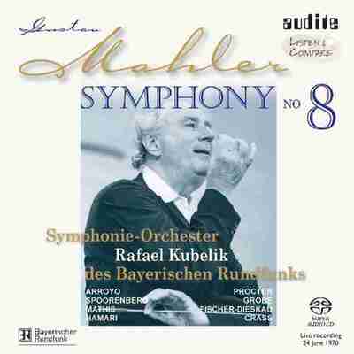Mahler - Symphony No. 8 - Symphonie Orchester der Bayerischen Rundfunks, Rafael Kubelik (2005) (SACD