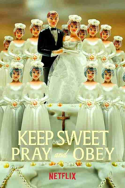 乖乖听话:邪教中的祈祷与服从 Keep Sweet Pray and Obey (2022)