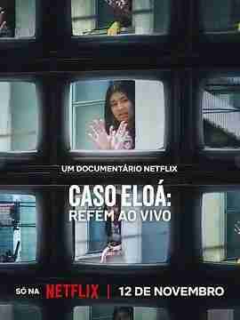 巴西少女人质事件：悲剧直播 Caso Eloá:Refém ao Vivo (2025)