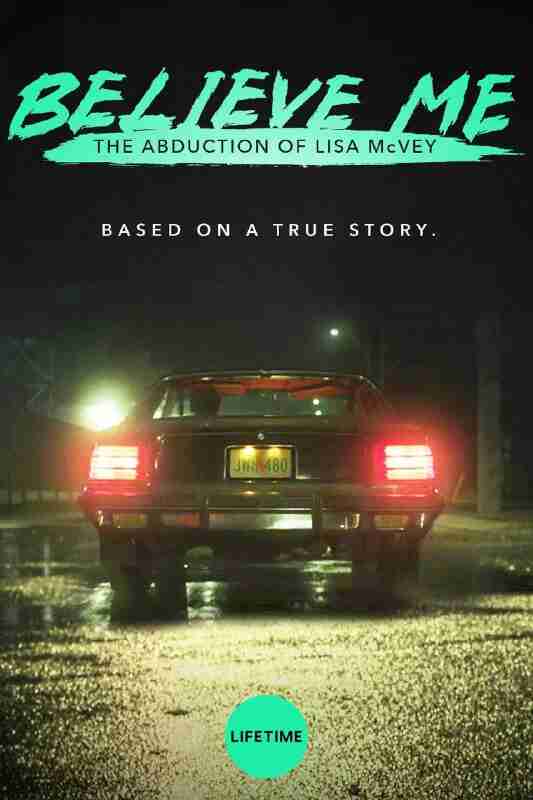 相信我:被诱拐的丽莎·麦克维 Believe Me The Abduction of Lisa McVey (2018)