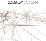 酷玩乐队(Coldplay) - 2003年传记 - Live 2003 Flac[免费在线观看][夸克网盘]