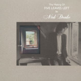 Nick Drake The Making Of Five Leaves Left (1968-2025) FLAC