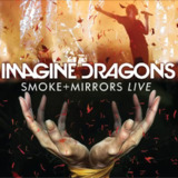 Imagine Dragons - 2016年专辑 - Smoke + Mirrors Live (Live At The Air Canada Centre) (Q) Flac
