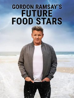 美食未来星 第一季 Gordon Ramsay's Future Food Stars Season 1 (2022)
