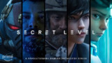 【动漫】秘密关卡 第一季 Secret Level Season 1 (2024)