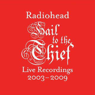 Radiohead - Hail to the Thief (Live Recordings 2003-2009) 2025-08-13 ALAC 24bit 96kHz 高解析度无损