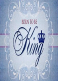 生而为王 Born to be king (2013)
