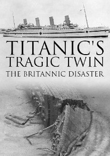 不列颠尼克号沉船揭秘 Titanic's Tragic Twin: The Britannic Disaster (2016)