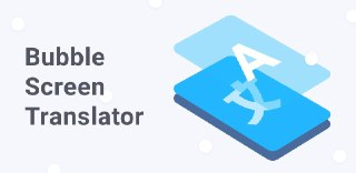 Bubble Translator - 气泡屏幕翻译 v4.3.6