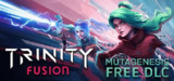 三相之力 三位一体融合 v20241025（Trinity Fusion）免安装中文版【5.1 GB】【PC】